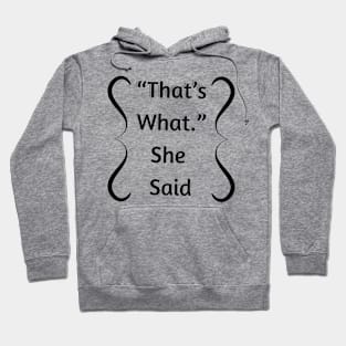 That's what she said Hoodie